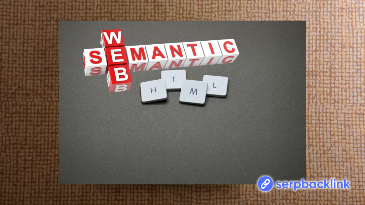 Semantic HTML and Its Impact on SEO: What Website Owners Need to Know